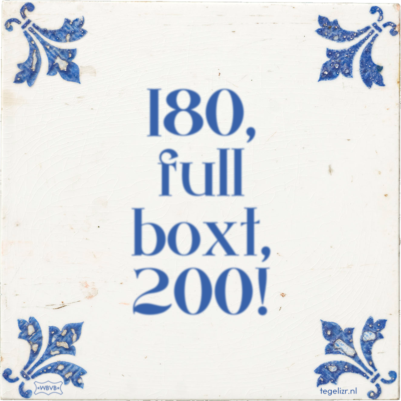 180, full boxt, 200! - Online tegeltjes bakken
