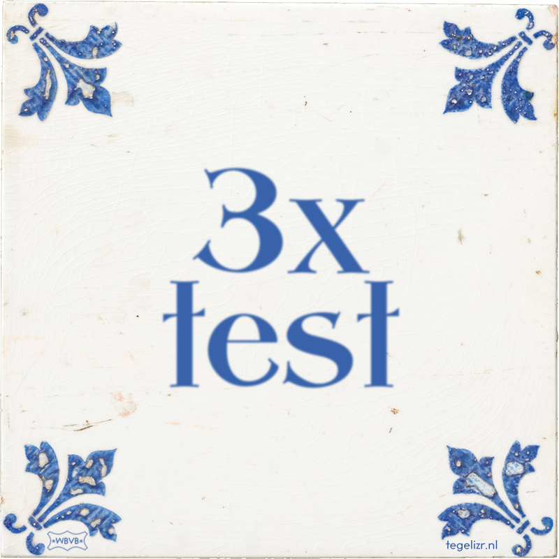 3x test - Online tegeltjes bakken