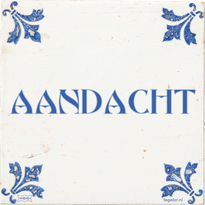 AANDACHT - Online tegeltjes bakken