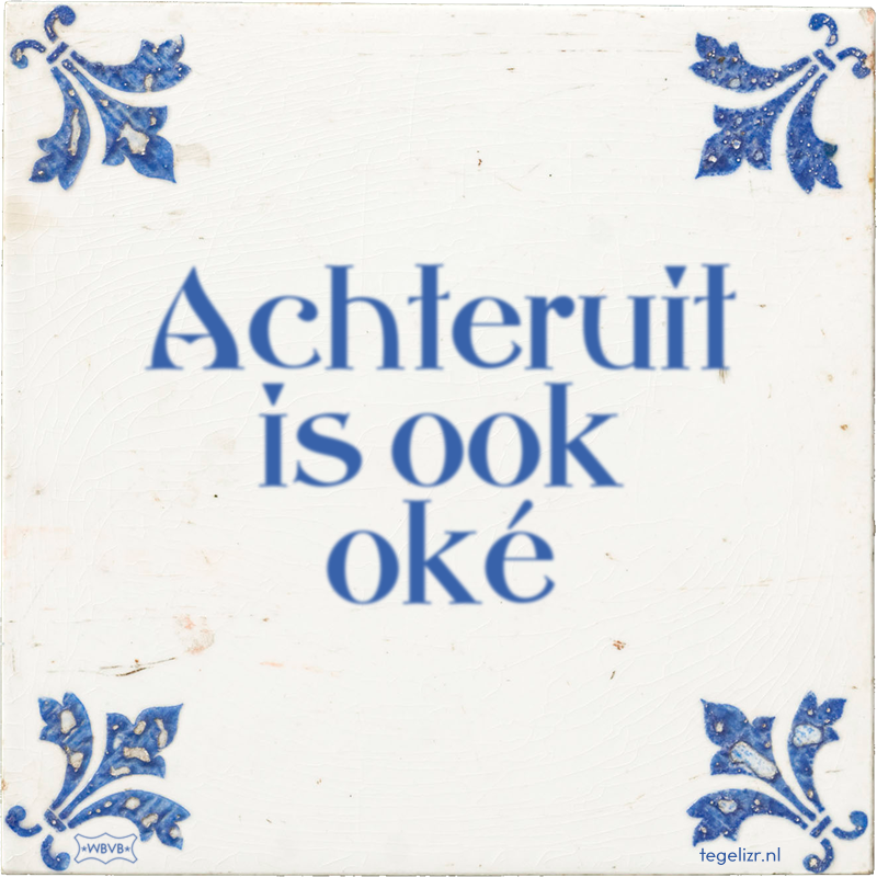 Achteruit is ook oké - Online tegeltjes bakken
