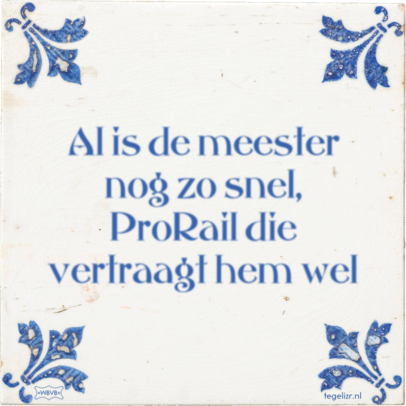 Al is de meester nog zo snel, ProRail die vertraagt hem wel - Online tegeltjes bakken