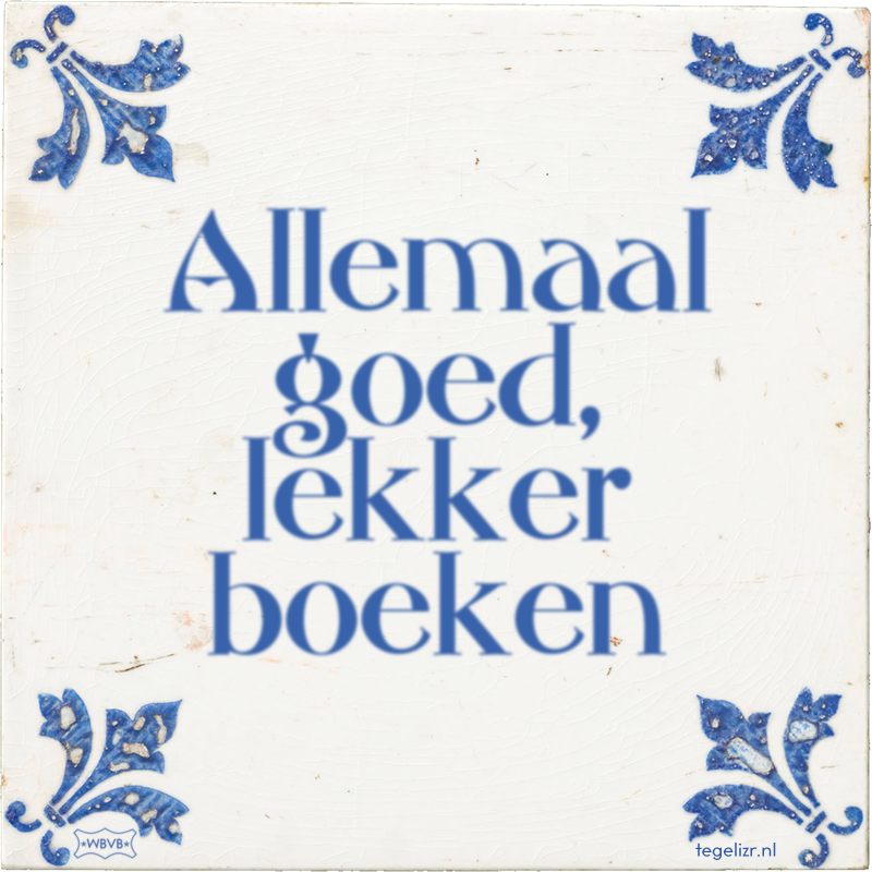 Allemaal goed, lekker boeken - Online tegeltjes bakken