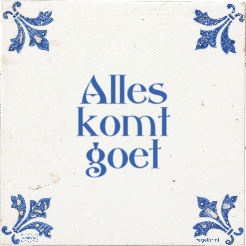 Alles komt goet - Online tegeltjes bakken