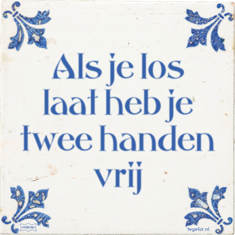 Als je los laat heb je twee handen vrij - Online tegeltjes bakken