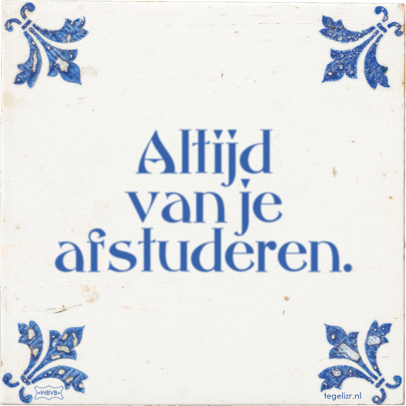 Altijd van je afstuderen. - Online tegeltjes bakken