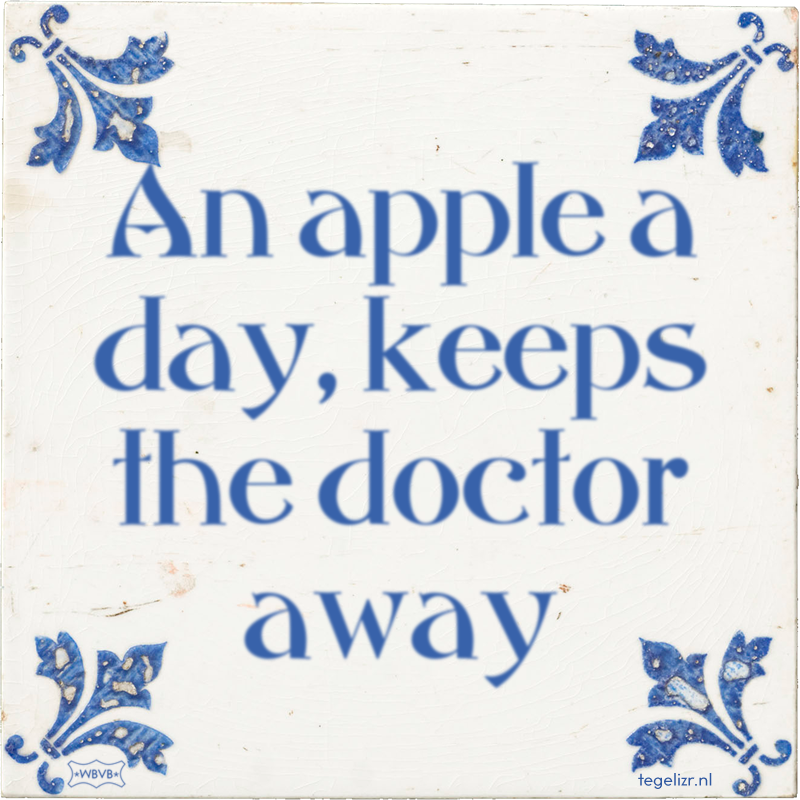 An apple a day, keeps the doctor away - Online tegeltjes bakken