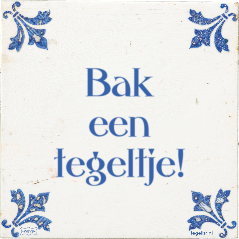 Bak een tegeltje! - Online tegeltjes bakken