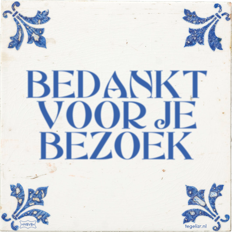 BEDANKT VOOR JE BEZOEK - Online tegeltjes bakken