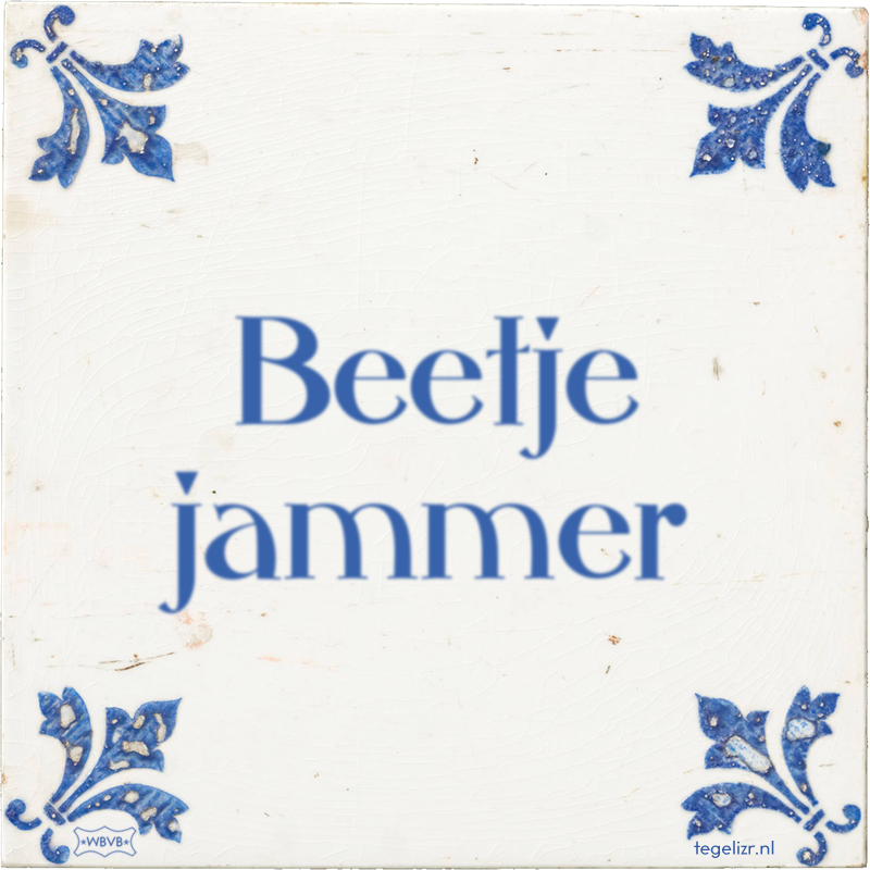 Beetje jammer - Online tegeltjes bakken