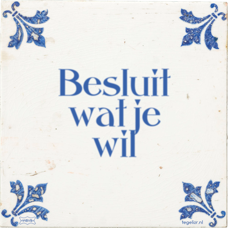 Besluit wat je wil - Online tegeltjes bakken