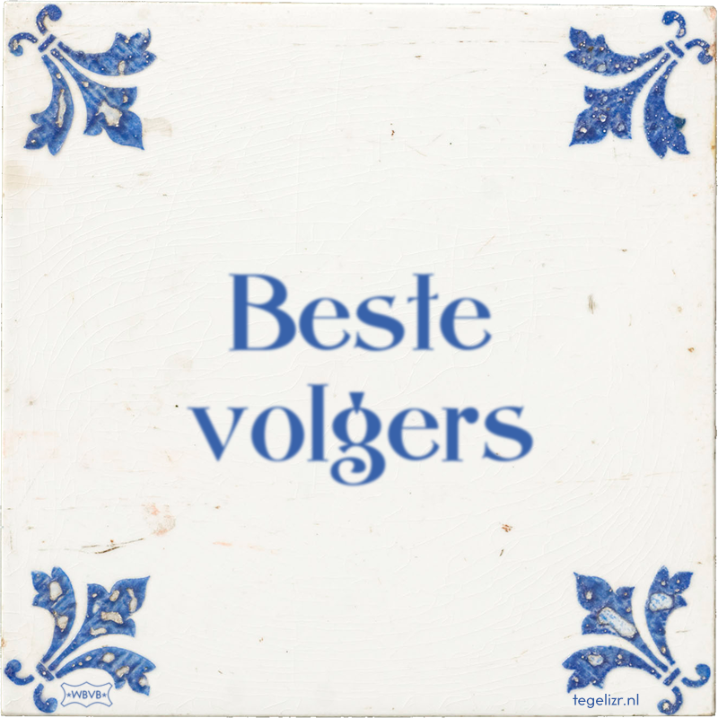 Beste volgers - Online tegeltjes bakken