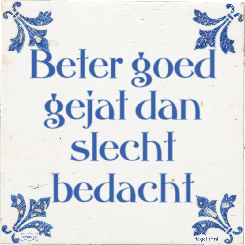 Beter goed gejat dan slecht bedacht - Online tegeltjes bakken