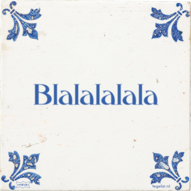 Blalalalala - Online tegeltjes bakken