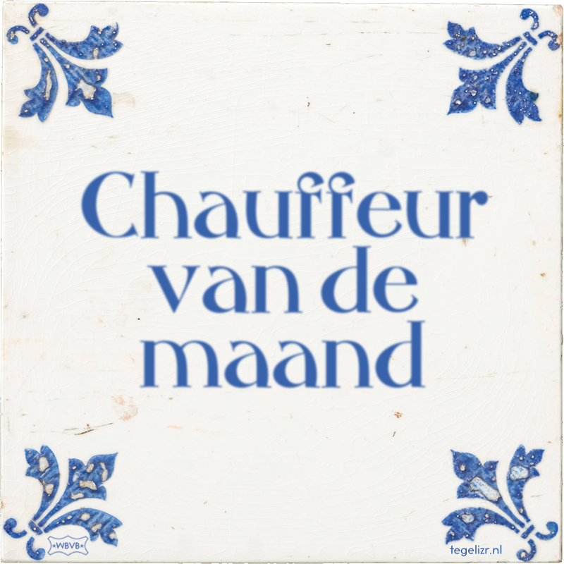 Chauffeur van de maand - Online tegeltjes bakken