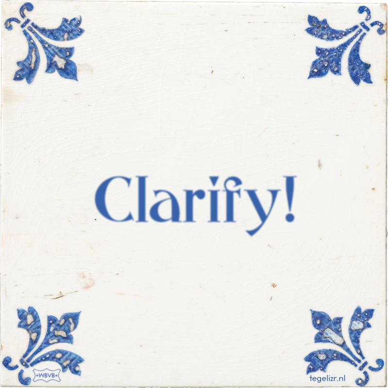 Clarify! - Online tegeltjes bakken