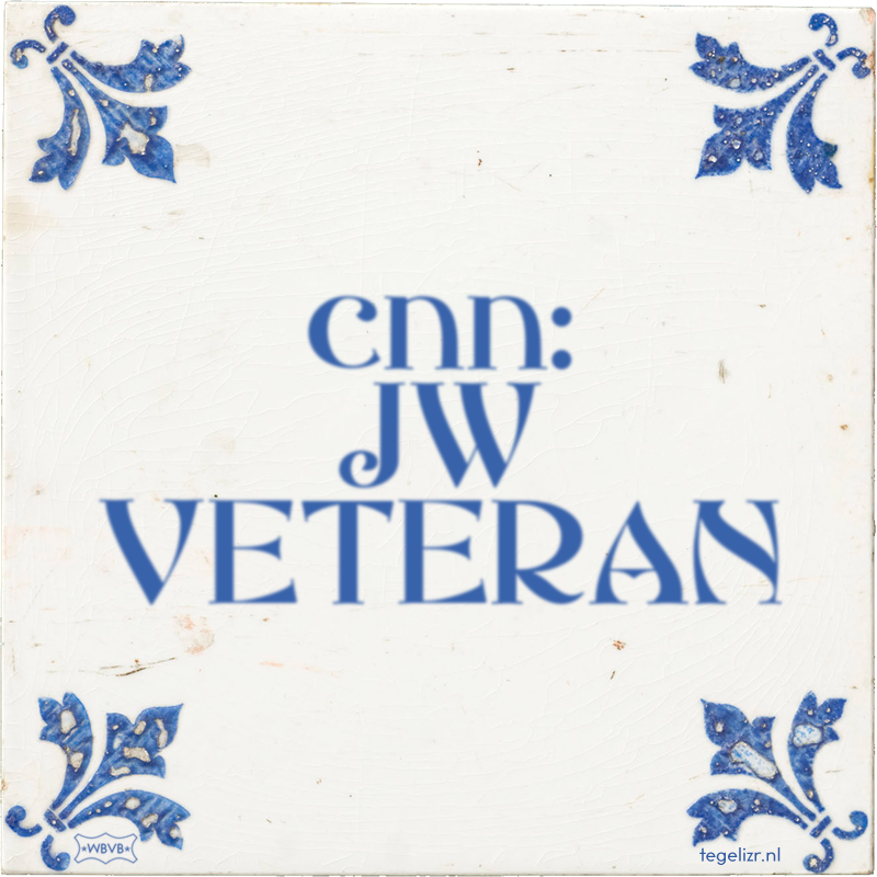 cnn: JW VETERAN - Online tegeltjes bakken