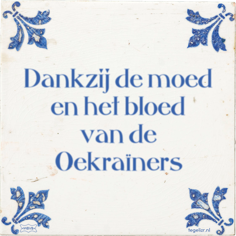 Dankzij de moed en het bloed van de Oekraïners - Online tegeltjes bakken