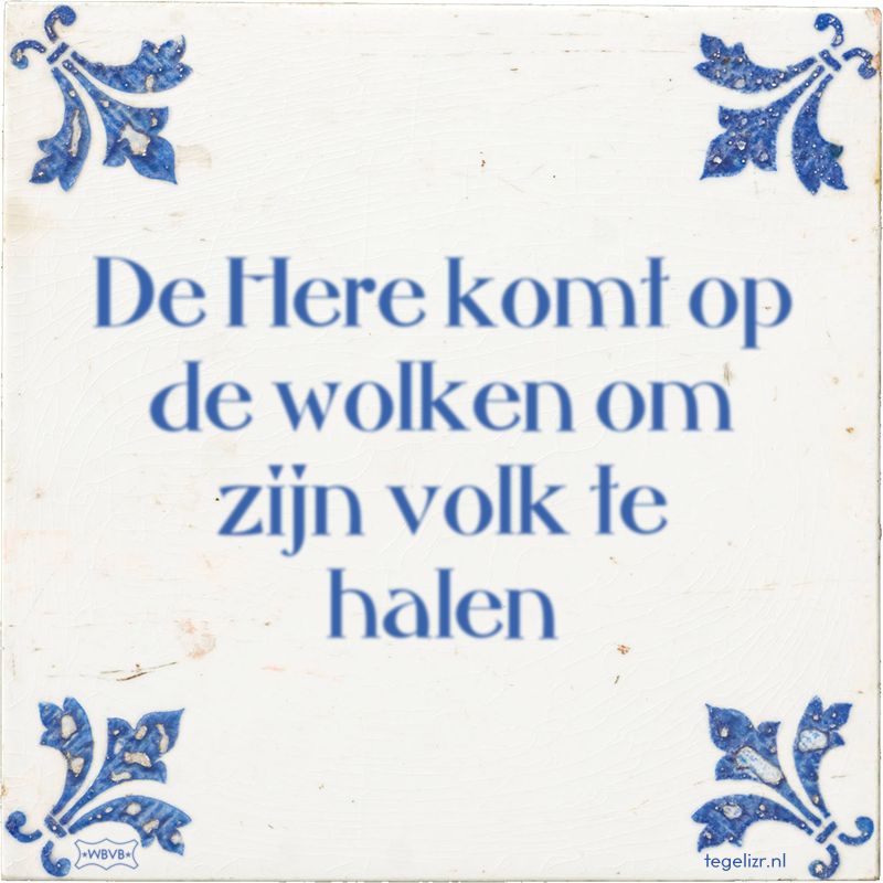 De Here komt op de wolken om zijn volk te halen - Online tegeltjes bakken