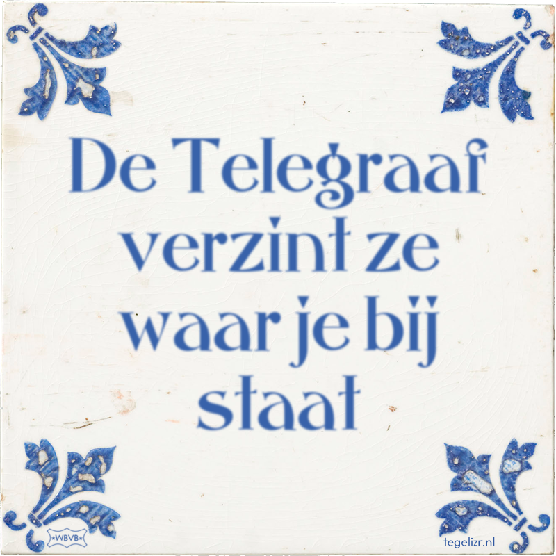 De Telegraaf verzint ze waar je bij staat - Online tegeltjes bakken
