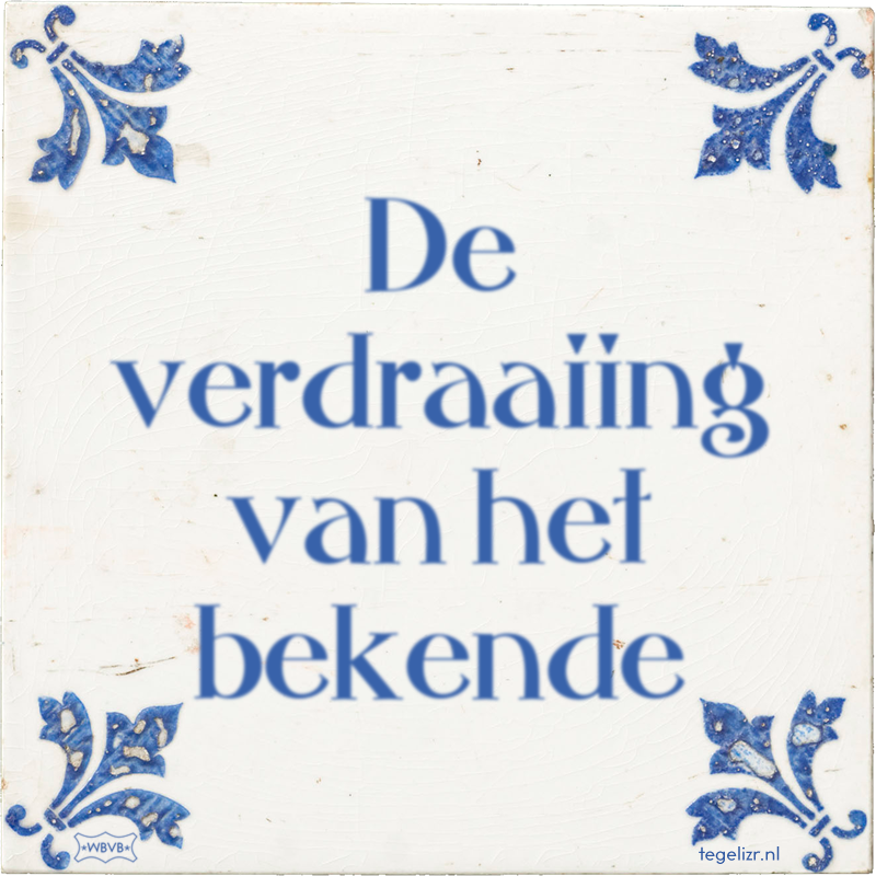 De verdraaiing van het bekende - Online tegeltjes bakken
