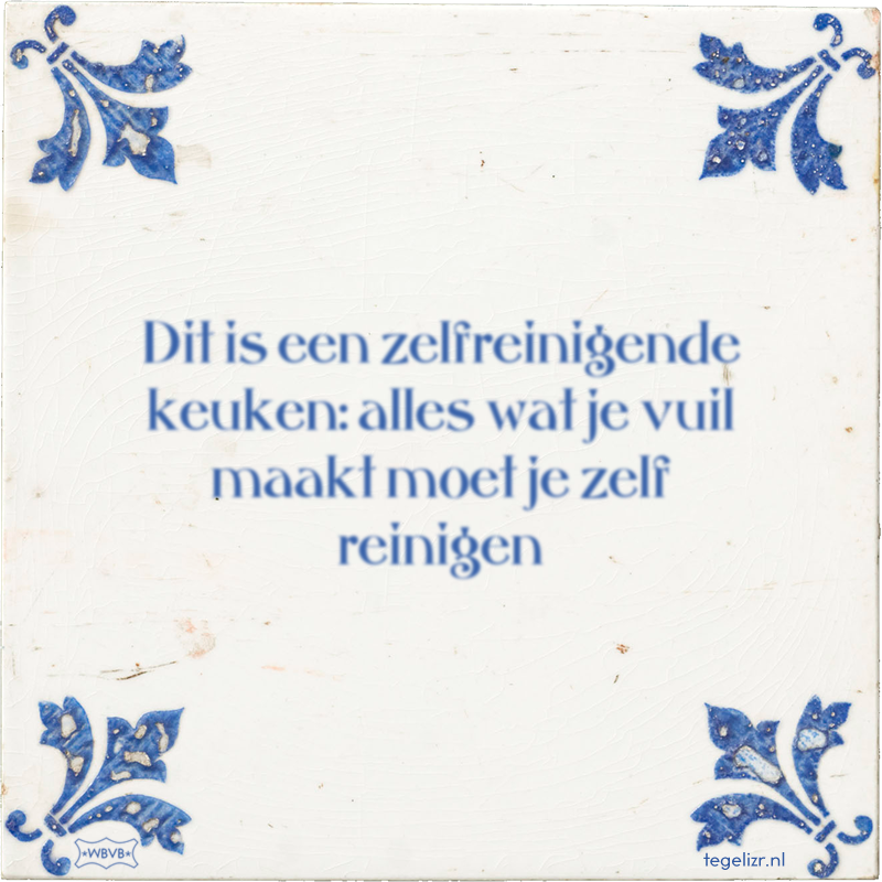 Dit is een zelfreinigende keuken: alles wat je vuil maakt moet je zelf reinigen - Online tegeltjes bakken