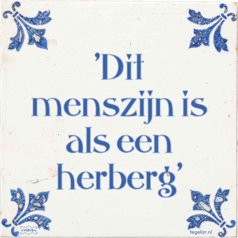 'Dit menszijn is als een herberg' - Online tegeltjes bakken