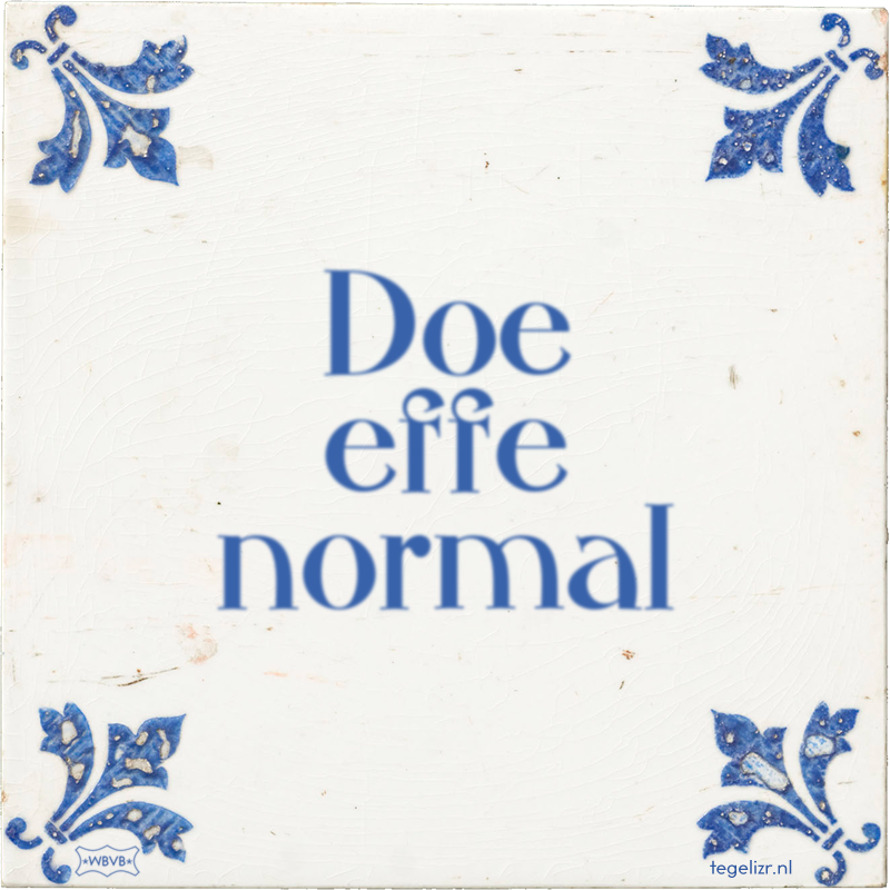 Doe effe normal - Online tegeltjes bakken