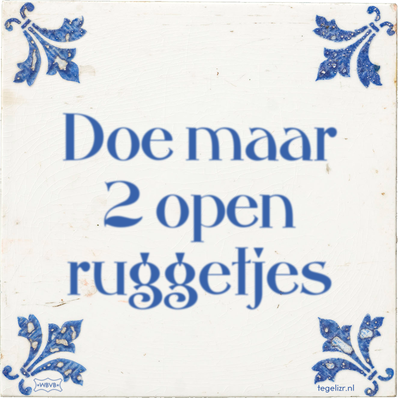Doe maar 2 open ruggetjes - Online tegeltjes bakken