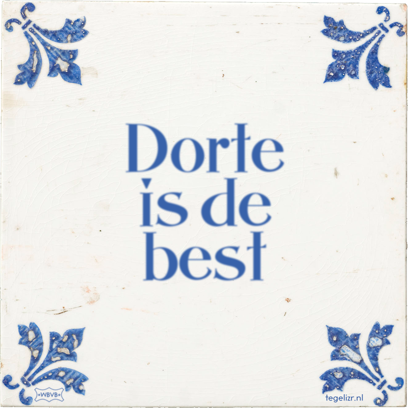 Dorte is de best - Online tegeltjes bakken