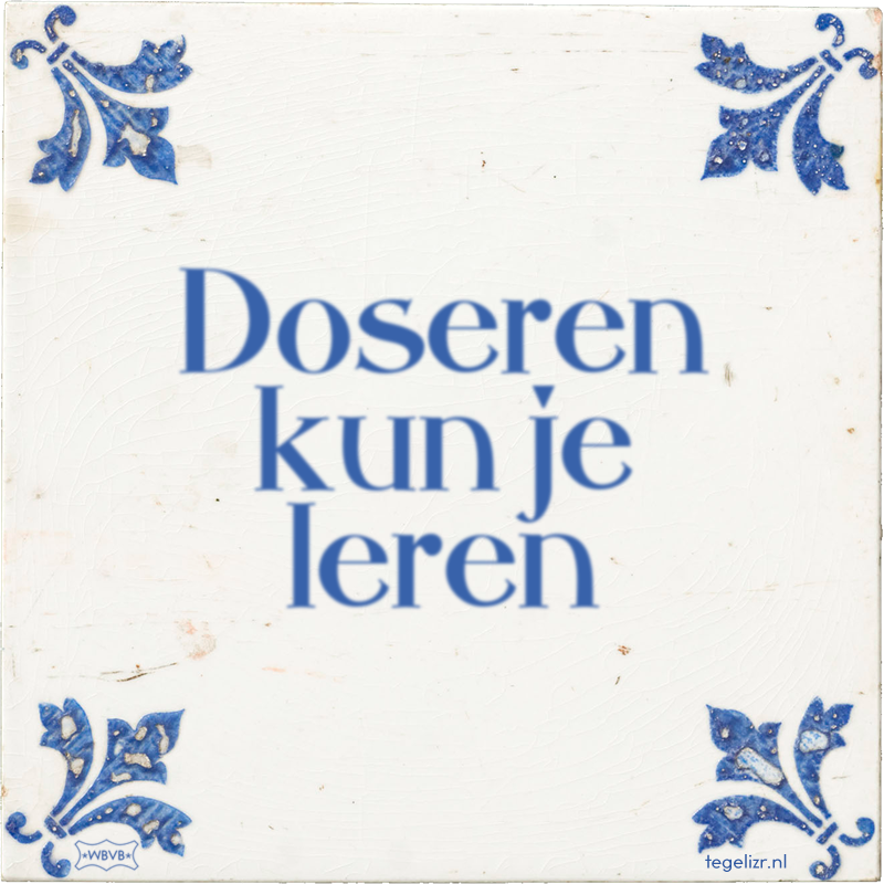 Doseren kun je leren - Online tegeltjes bakken