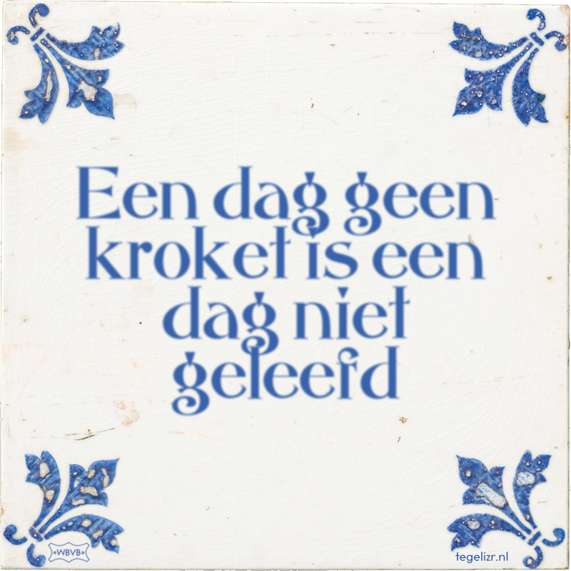 Een dag geen kroket is een dag niet geleefd - Online tegeltjes bakken