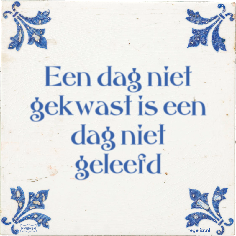 Een dag niet gekwast is een dag niet geleefd - Online tegeltjes bakken