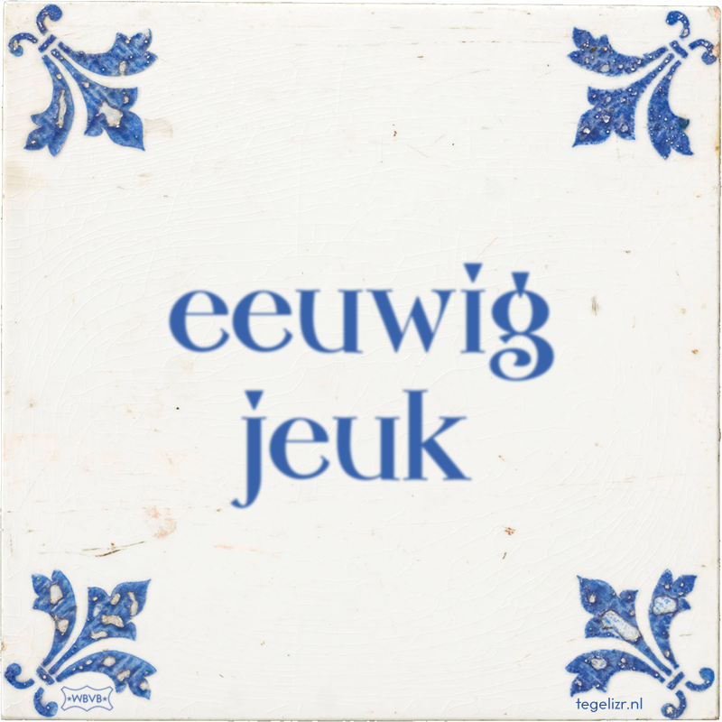 eeuwig jeuk - Online tegeltjes bakken