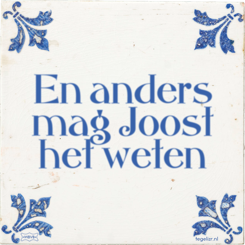En anders mag Joost het weten - Online tegeltjes bakken