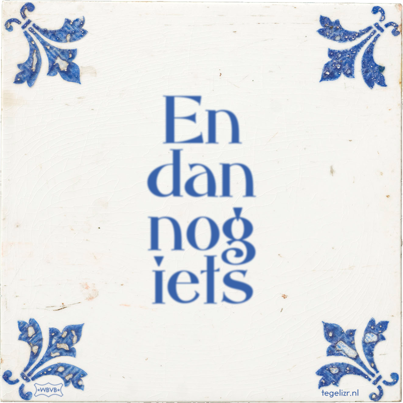 En dan nog iets - Online tegeltjes bakken