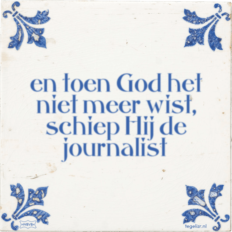 en toen Stevie Wonder het niet meer wist, schiep Hij de journalist - Online tegeltjes bakken