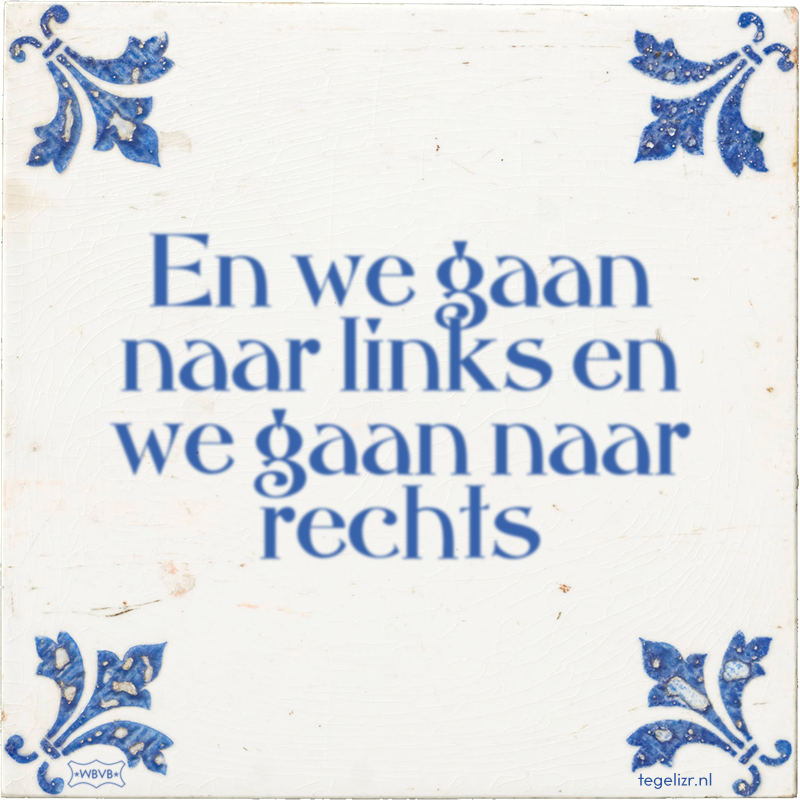 En we gaan naar links en we gaan naar rechts - Online tegeltjes bakken