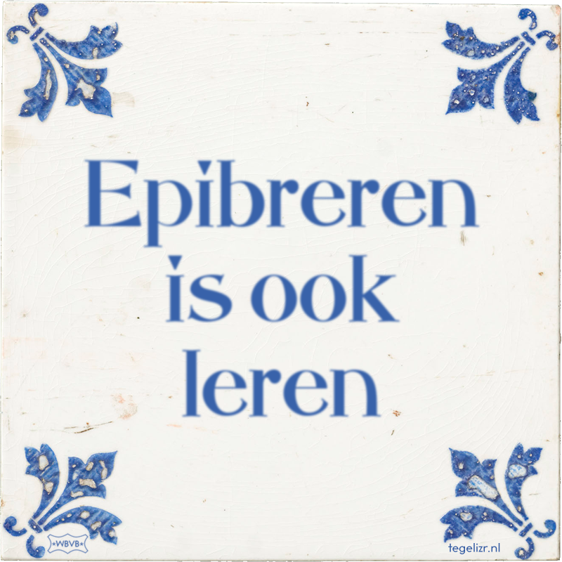 Epibreren is ook leren - Online tegeltjes bakken