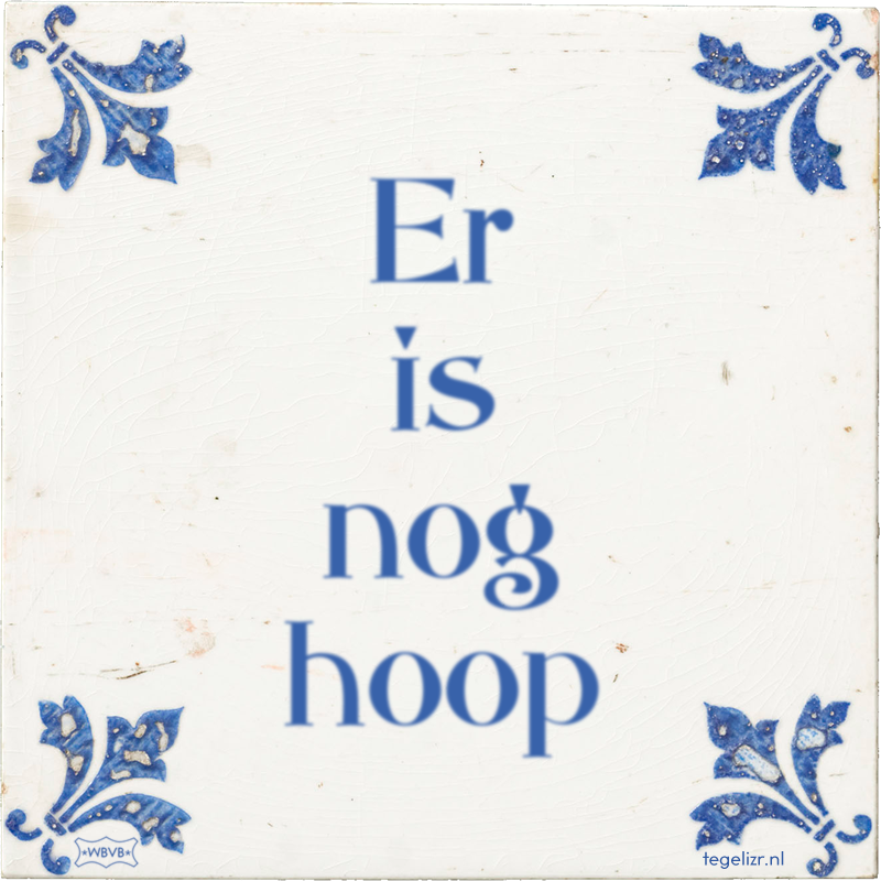 Er is nog hoop - Online tegeltjes bakken