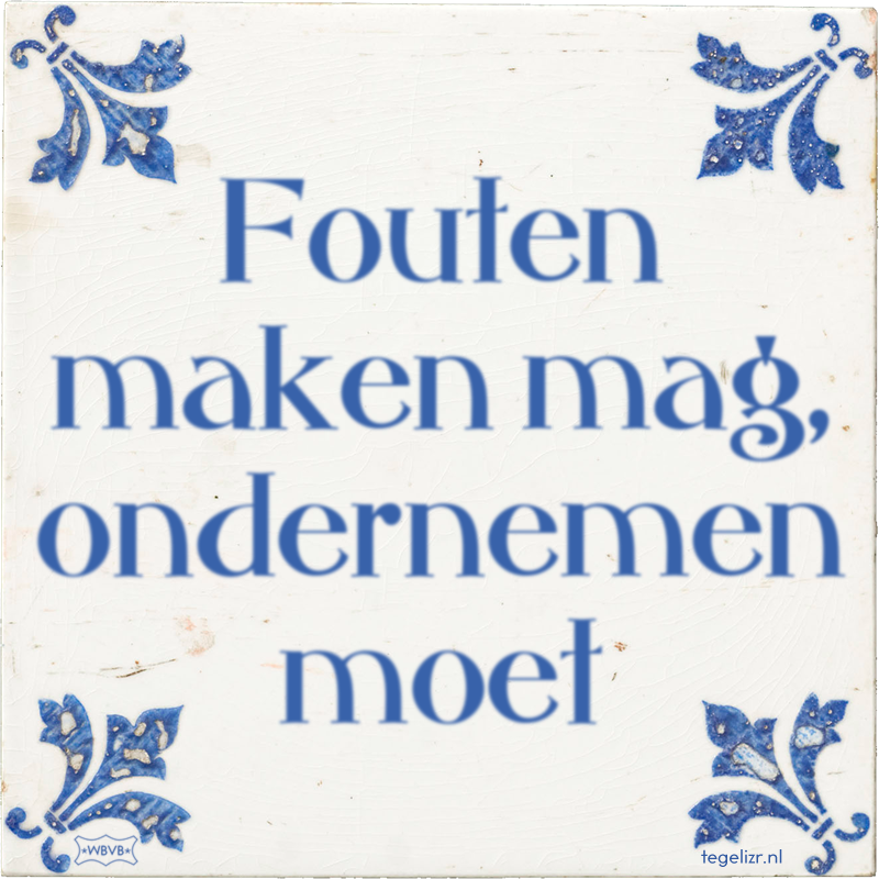 Fouten maken mag, ondernemen moet - Online tegeltjes bakken