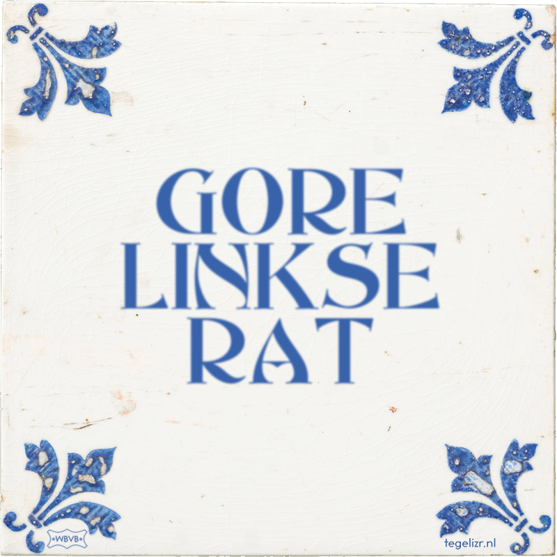 GORE LINKSE RAT - Online tegeltjes bakken