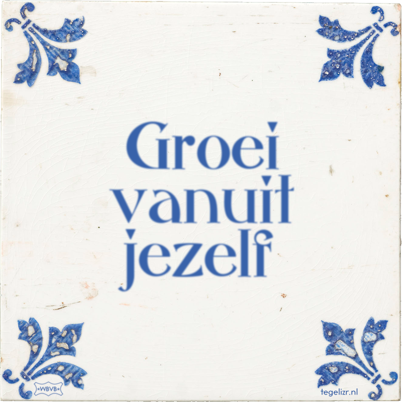 Groei vanuit jezelf - Online tegeltjes bakken