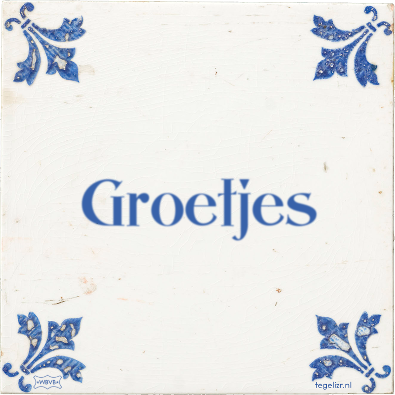 Groetjes - Online tegeltjes bakken