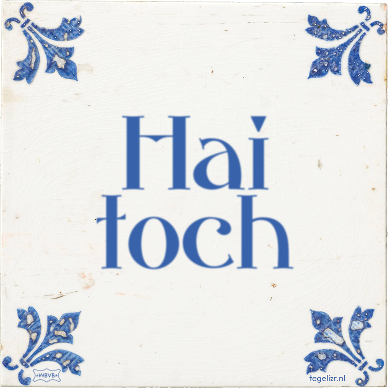 Hai toch - Online tegeltjes bakken