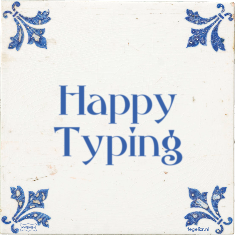 Happy Typing - Online tegeltjes bakken