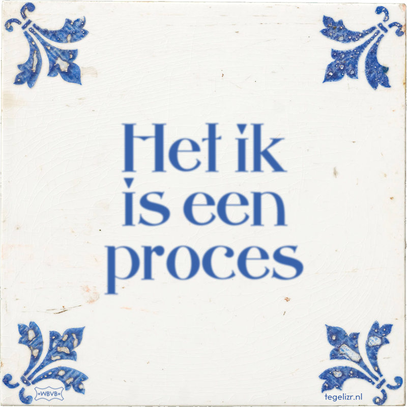 Het ik is een proces - Online tegeltjes bakken