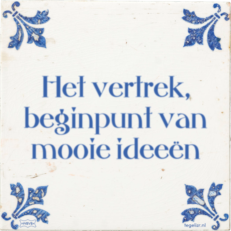 Het vertrek, beginpunt van mooie ideeën - Online tegeltjes bakken