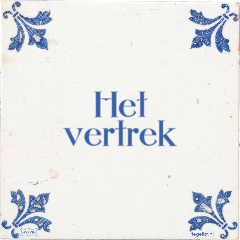 Het vertrek - Online tegeltjes bakken