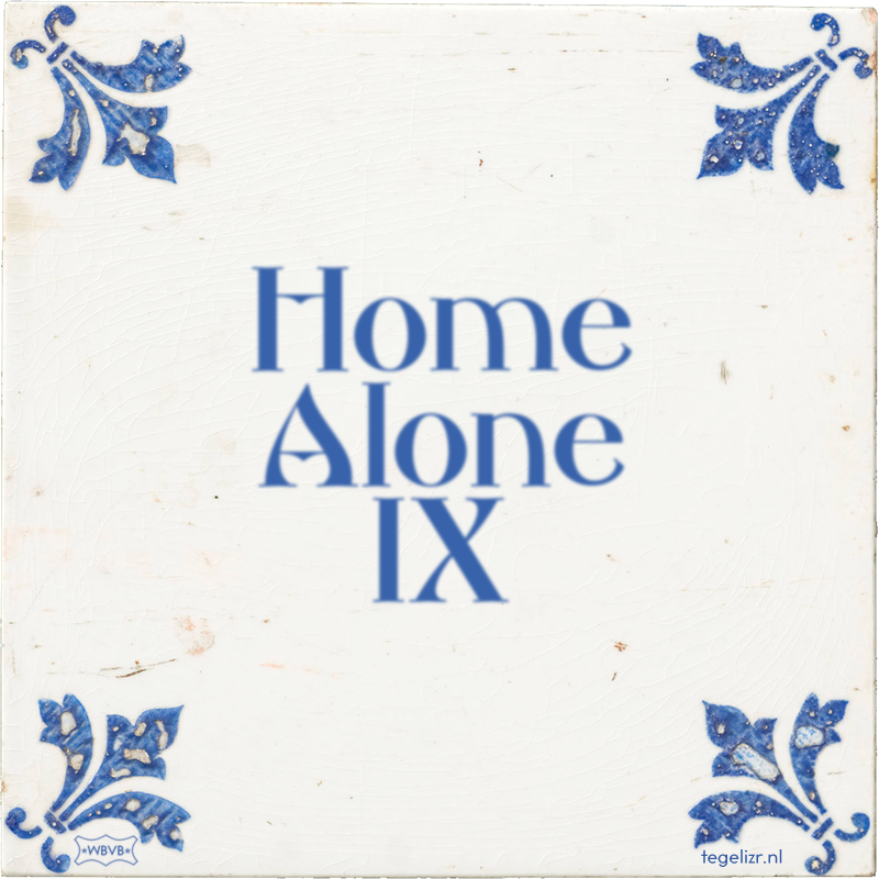 Home Alone IX - Online tegeltjes bakken