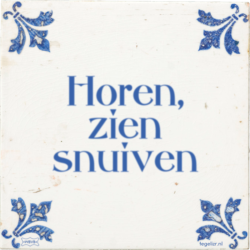 Horen, zien snuiven - Online tegeltjes bakken